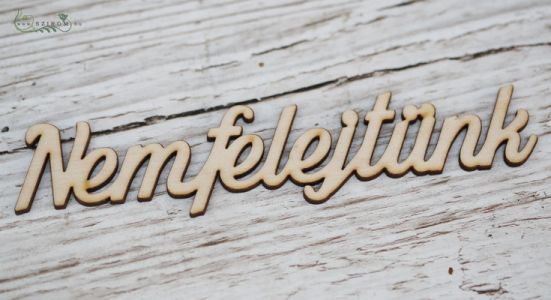 we will not forget You - wooden sign (14.5cm)