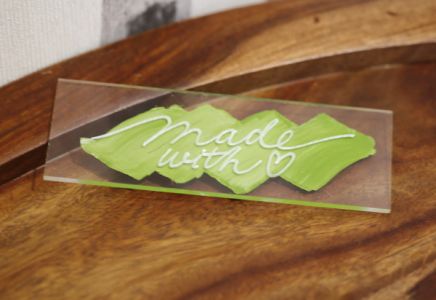 Plexi sign made with love