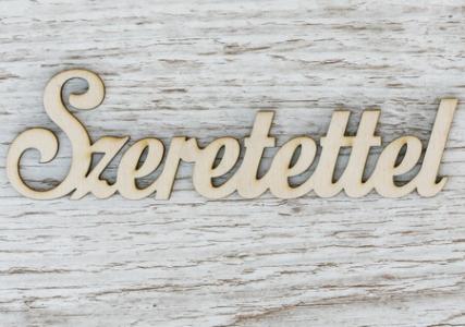 Szeretettel fa felirat (10cm)
