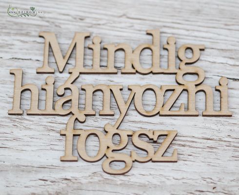 Mindig hiányozni fogsz fa felirat (14cm)