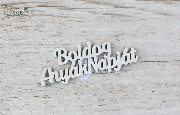 Boldog Anyák Napját fa felirat (7cm)